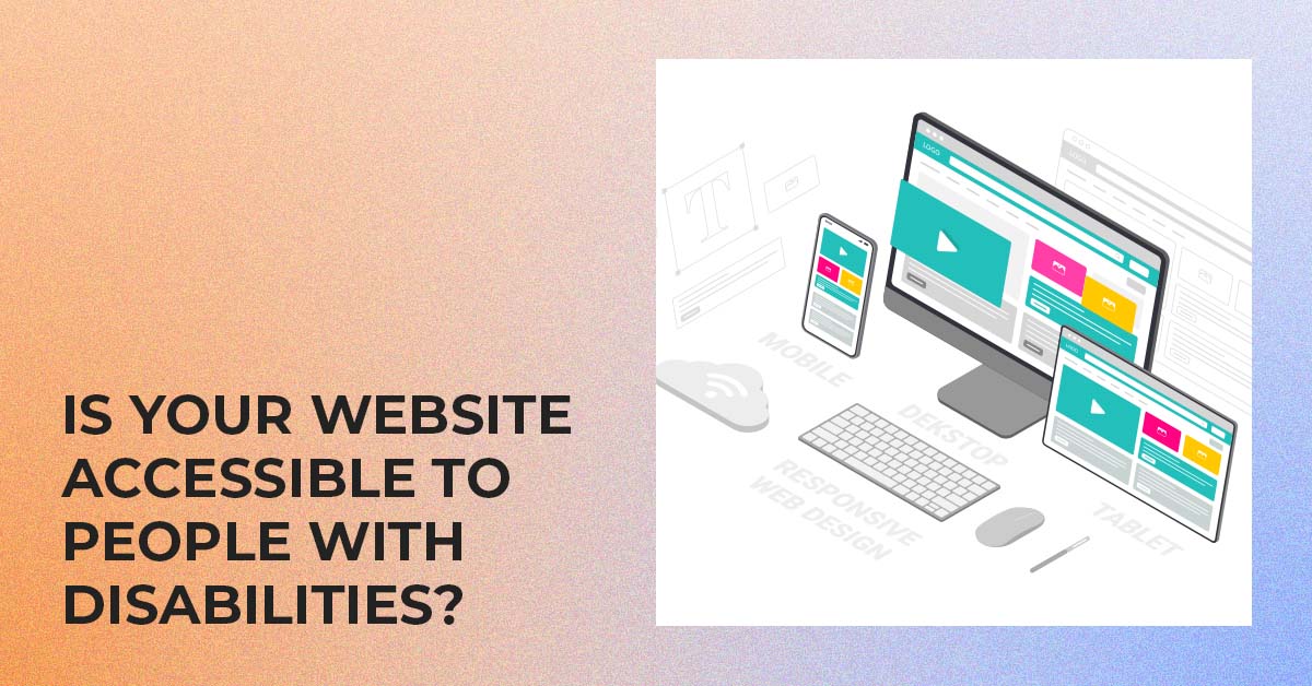 Is your website accessible to people with disabilities?