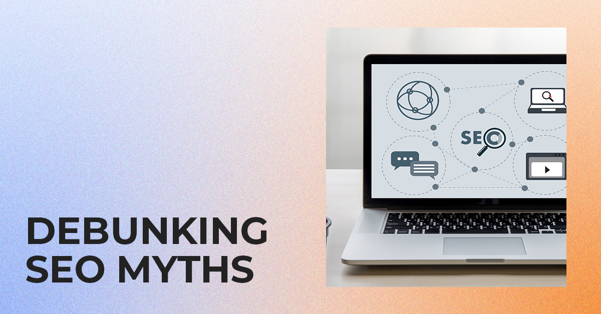 Debunking SEO Myths